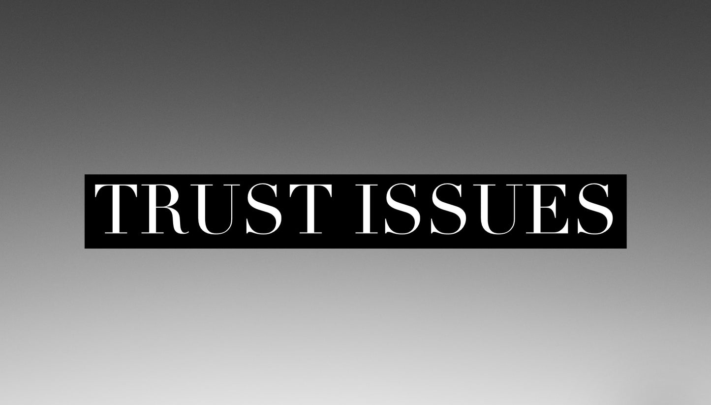 Trust Issues (Special Order)