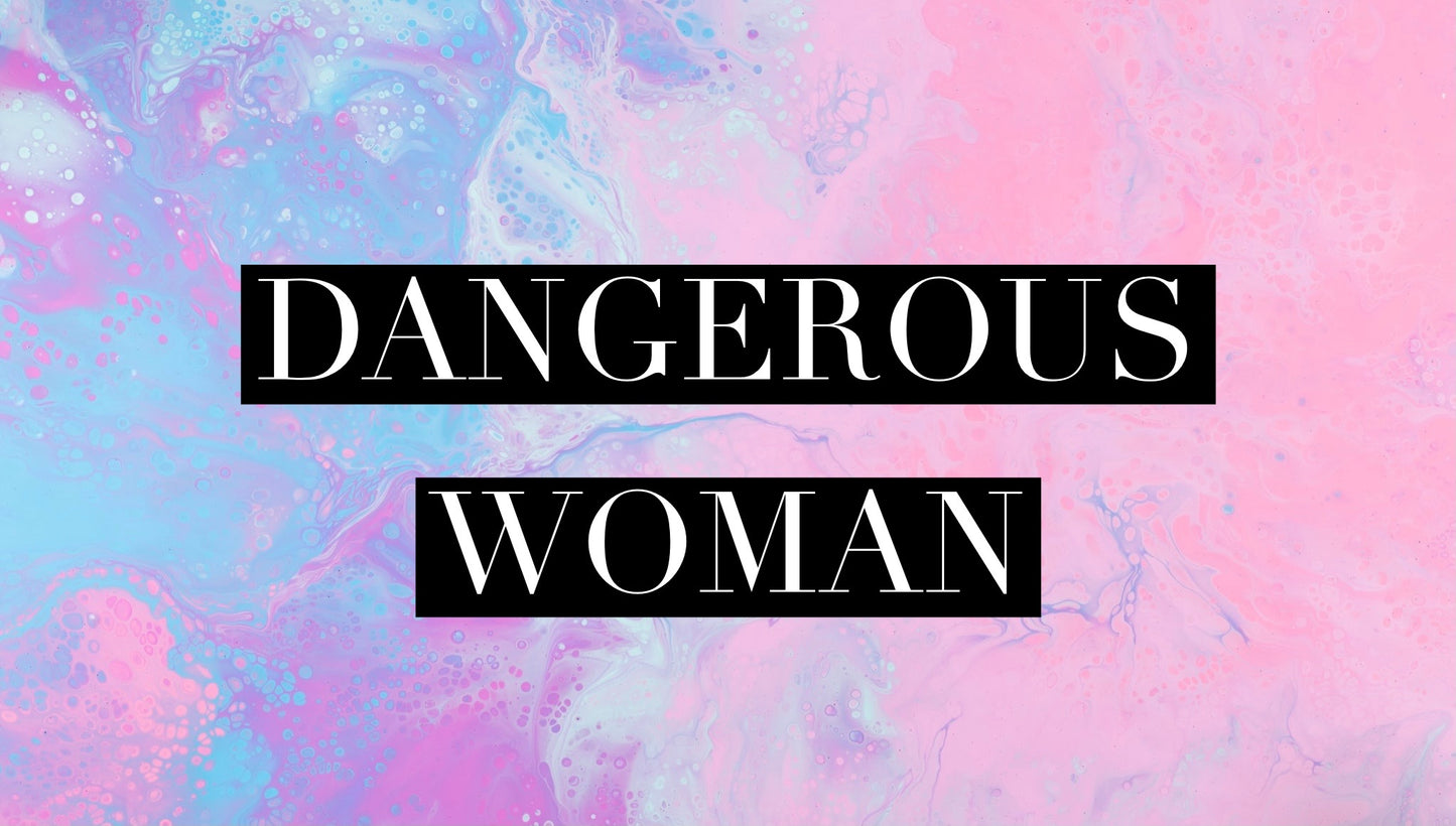 Dangerous Woman