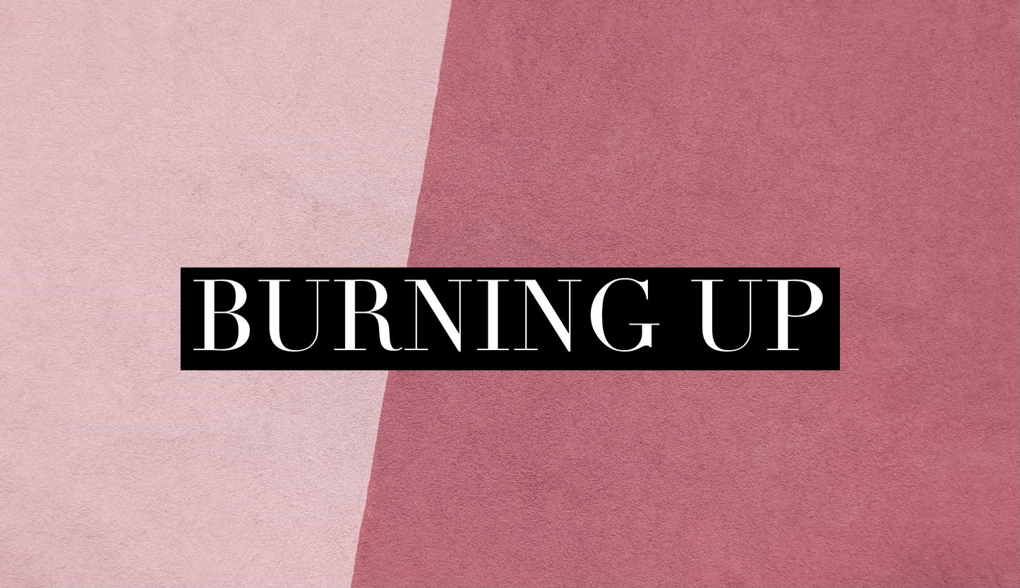 Burning Up (Special Order)