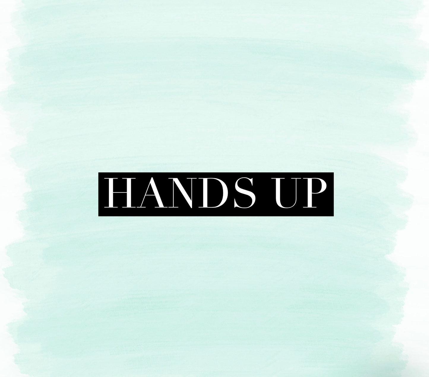 Hands Up (Special Order)