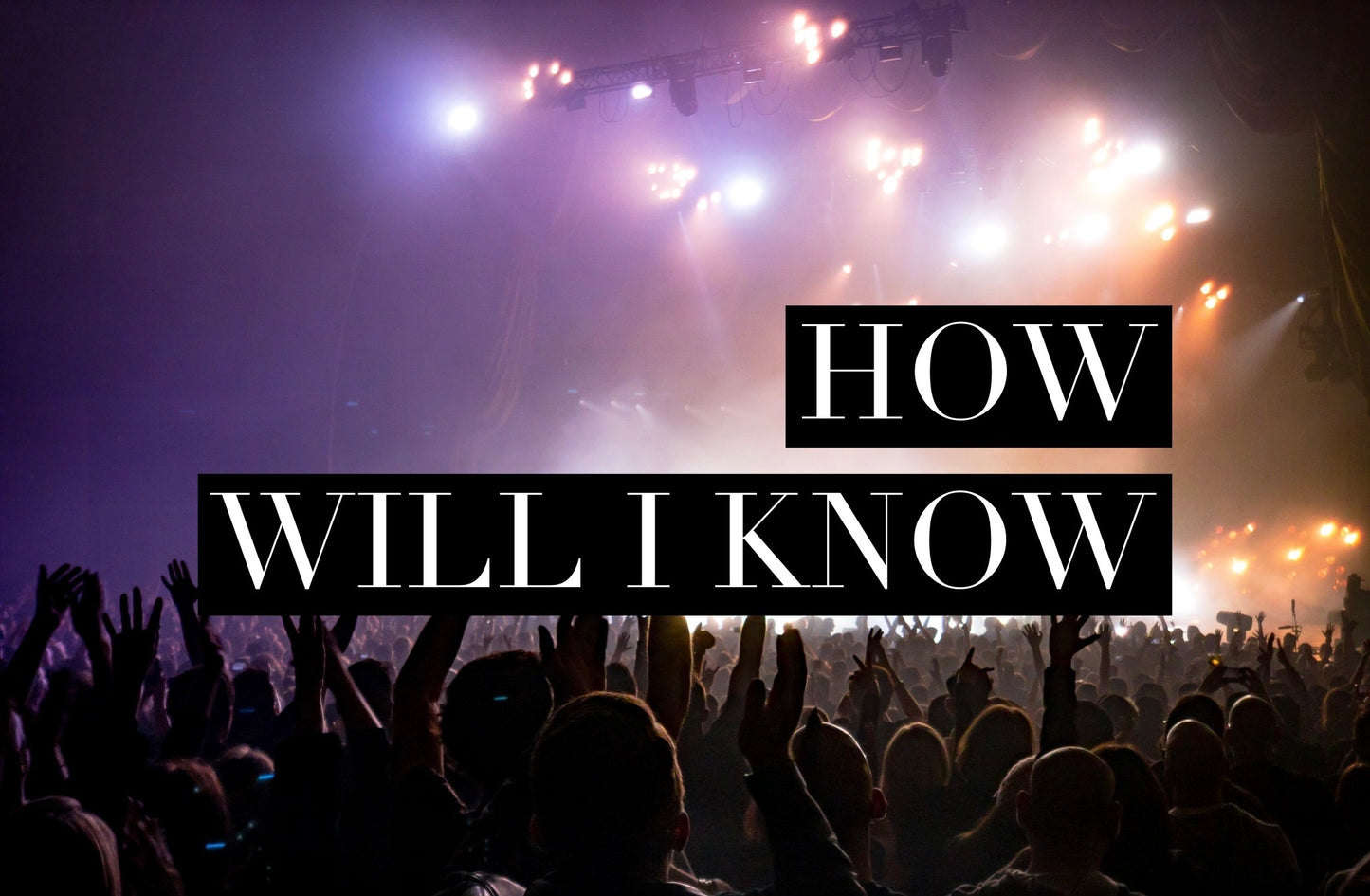 How Will I Know (Special Order)
