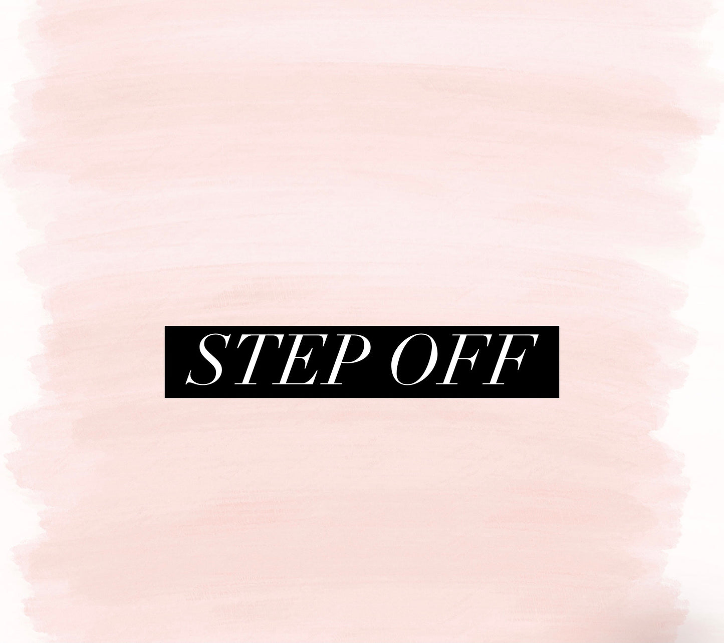 Step Off (Special Order)
