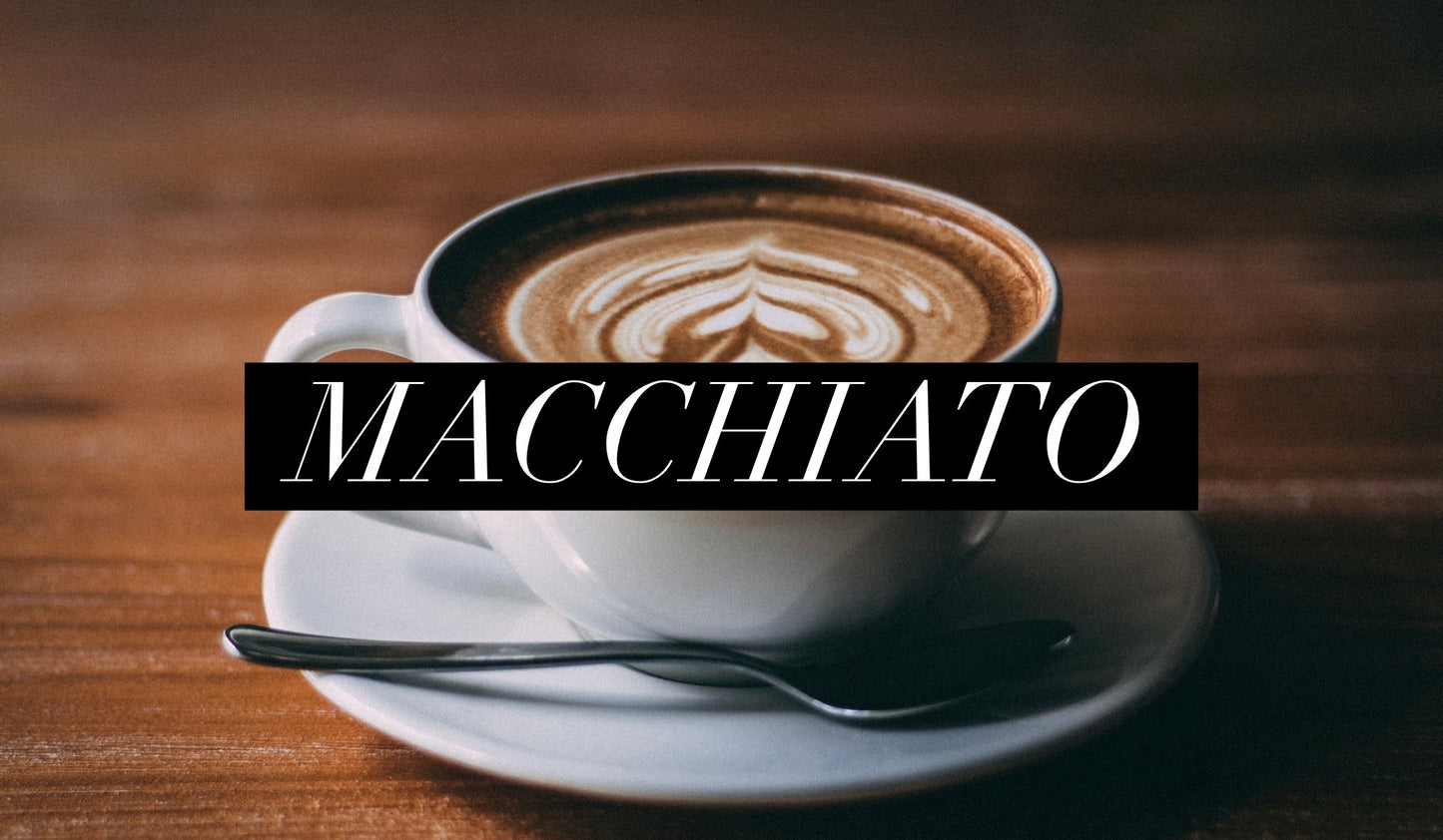 Macchiato (Special Order)