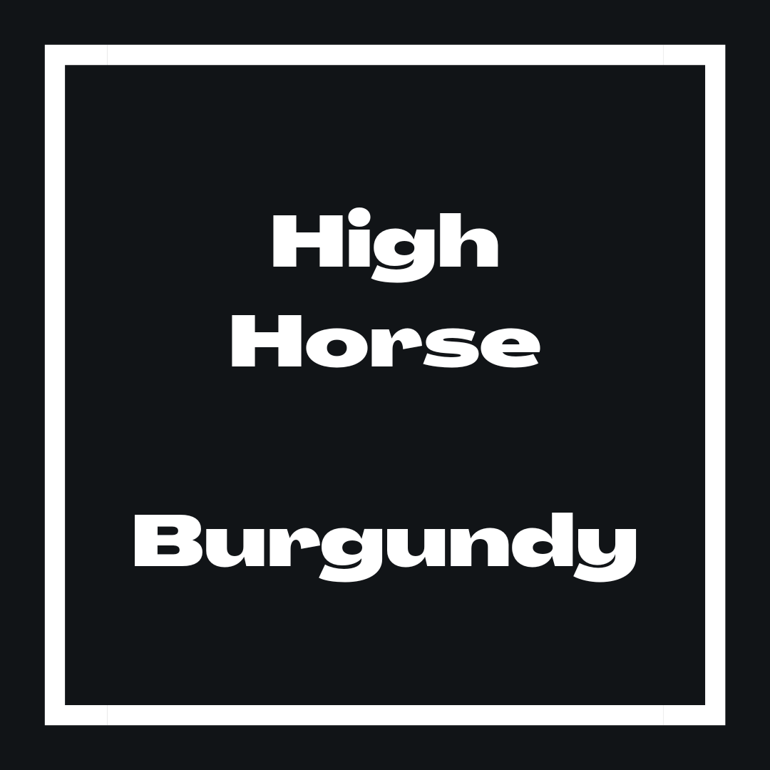 High Horse Burgundy