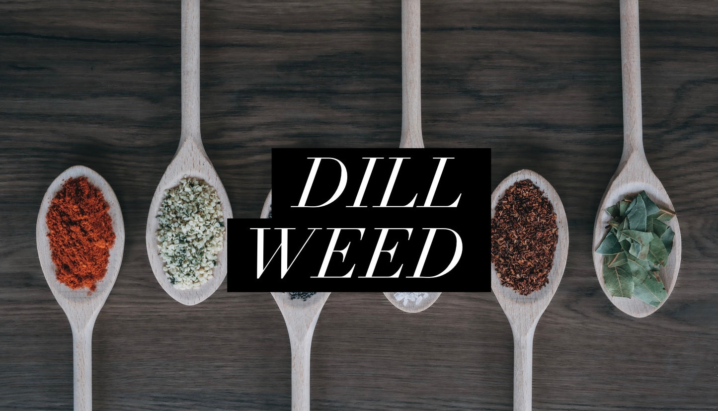 Dill Weed (Special Order)
