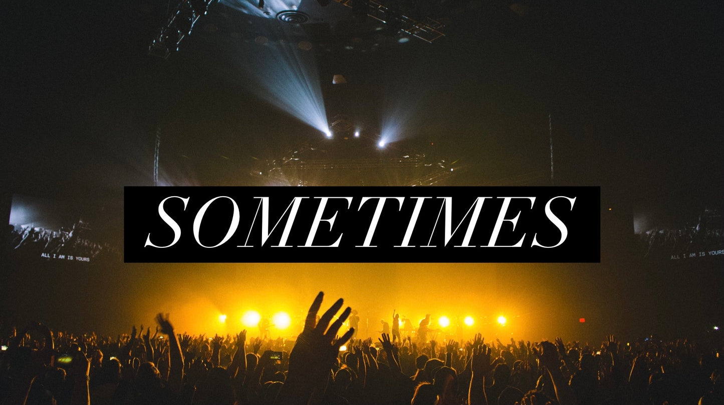 Sometimes (Special Order)