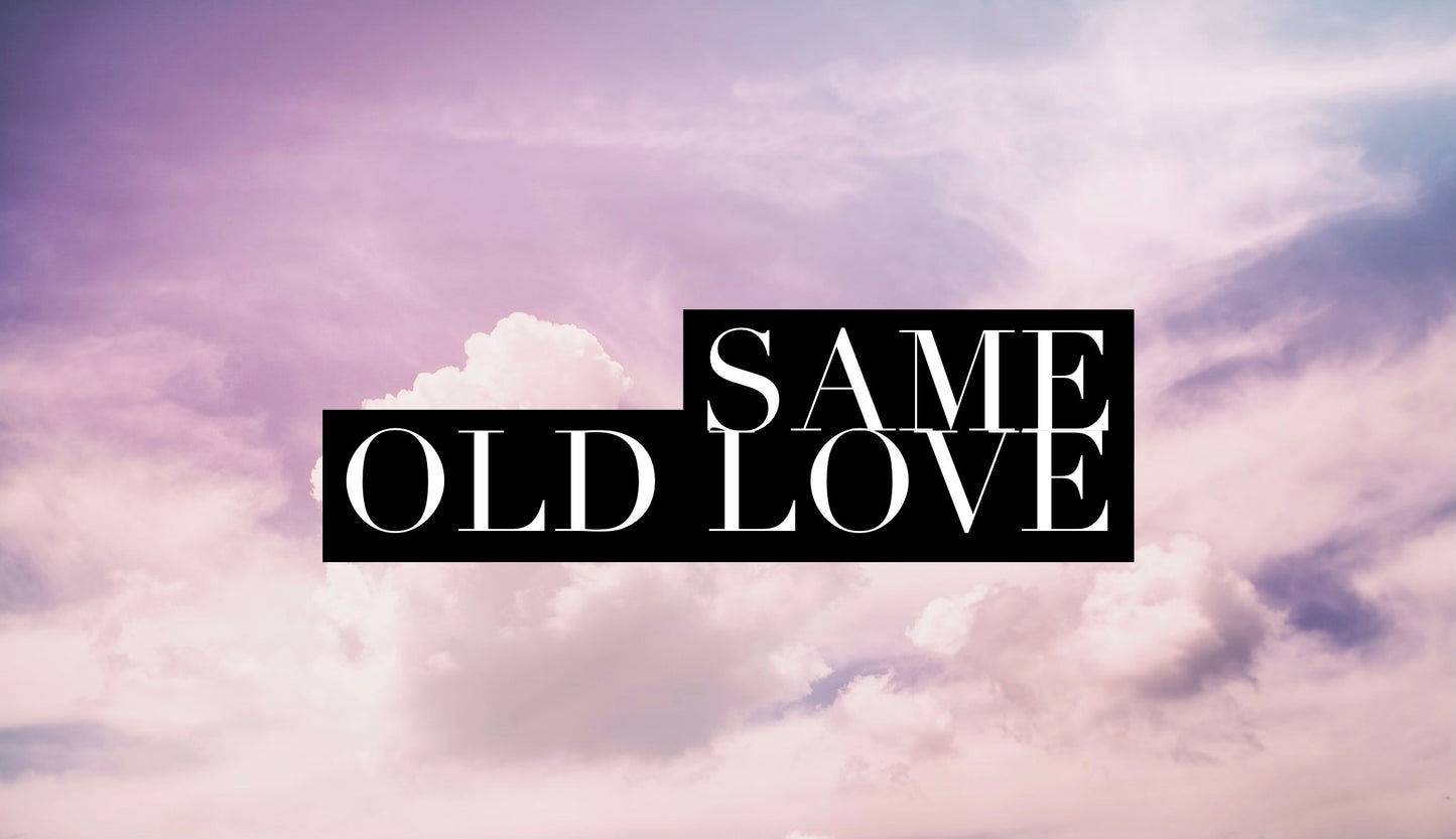Same Old Love (Special Order)