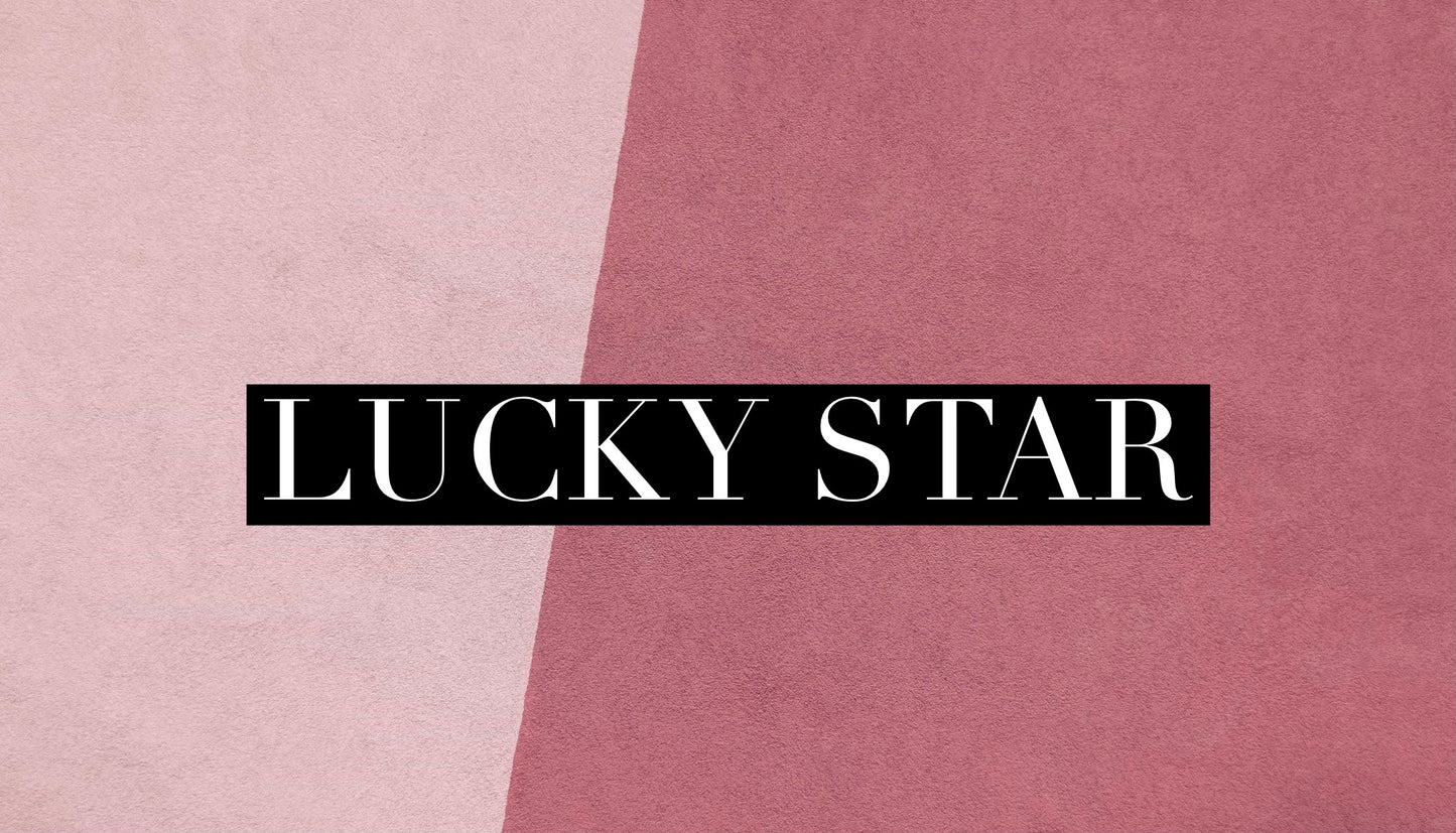 Lucky Star- No Special Orders Once Sold Out
