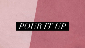Pour it Up