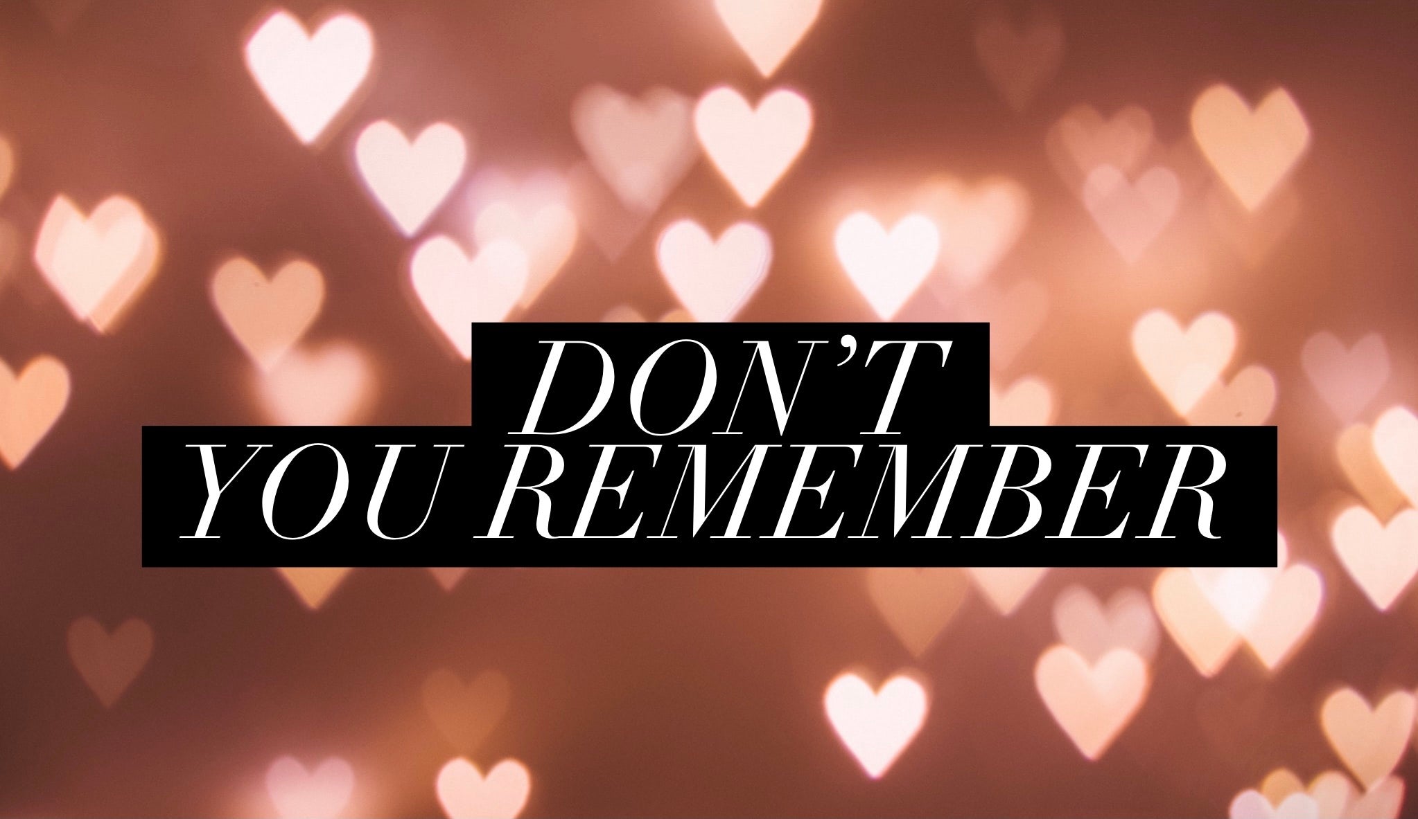 Don’t You Remember