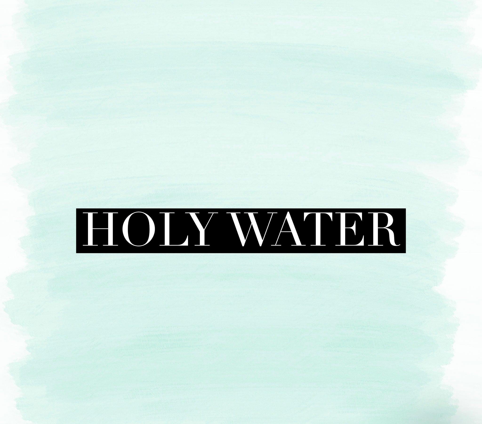Holy Water (Special Order)
