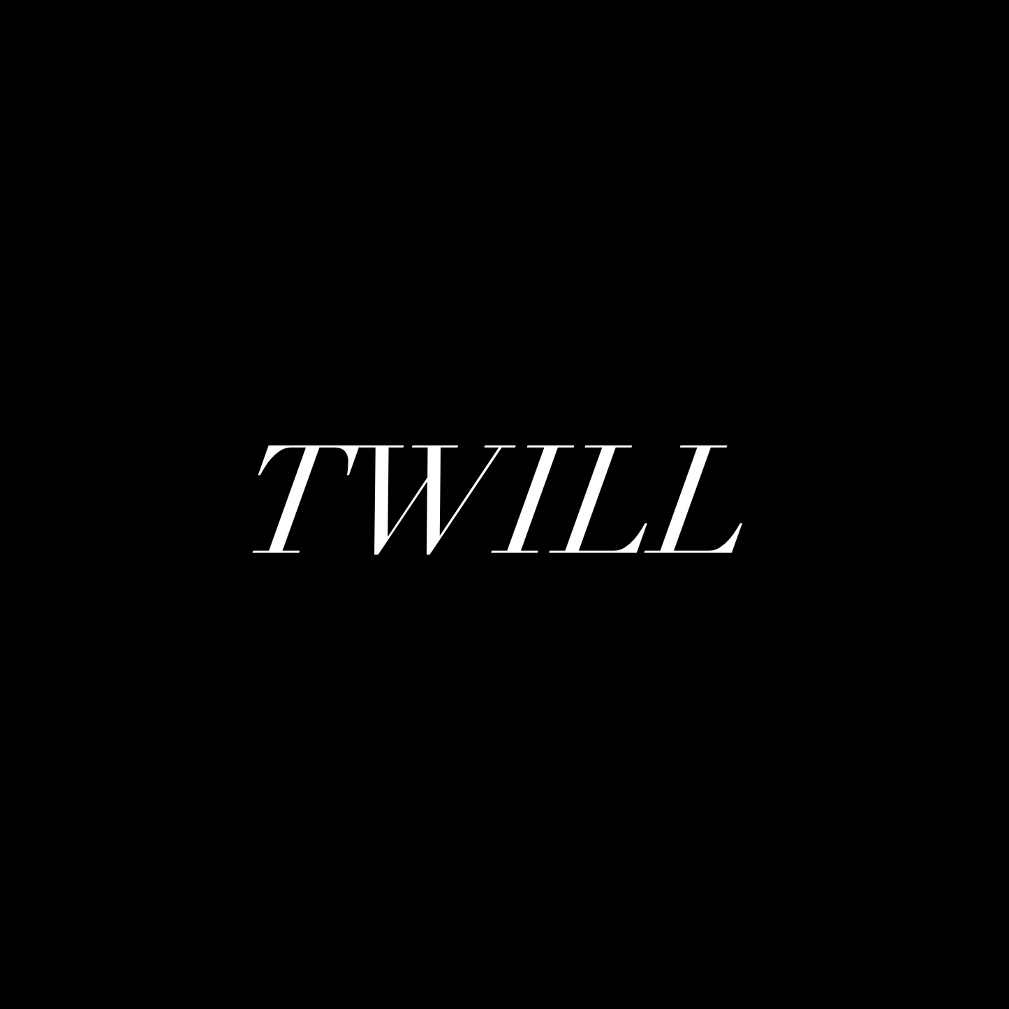 Twill (Pre Order)