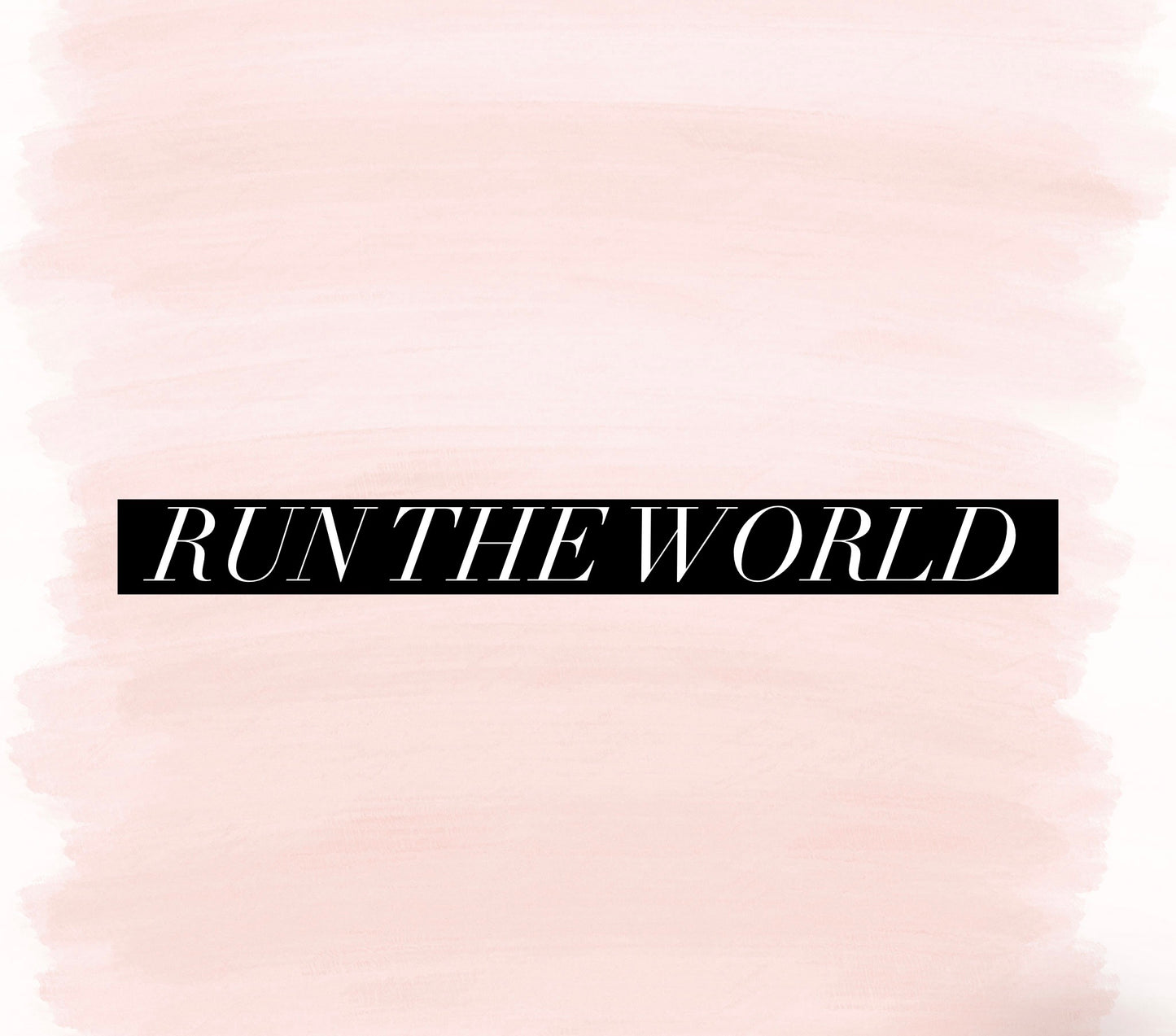 Run the World (Special Order)