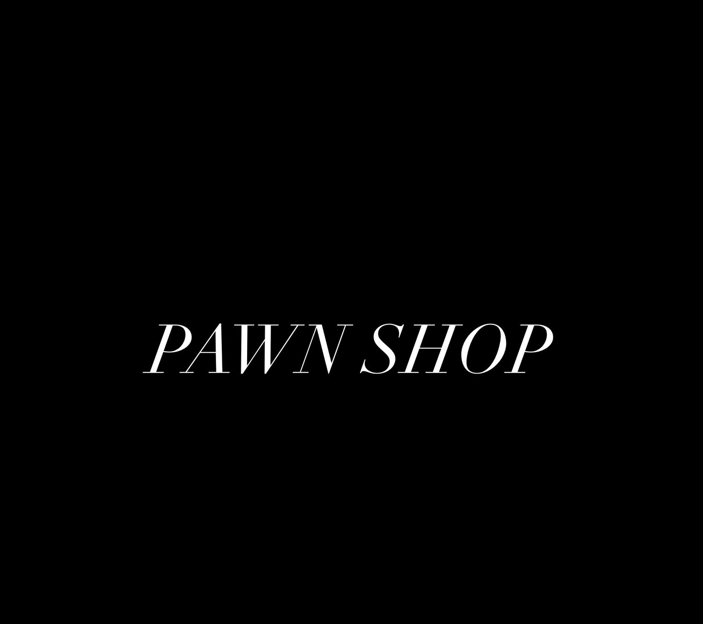 Pawn Shop (Special Order)