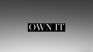 Own It (Special Order)