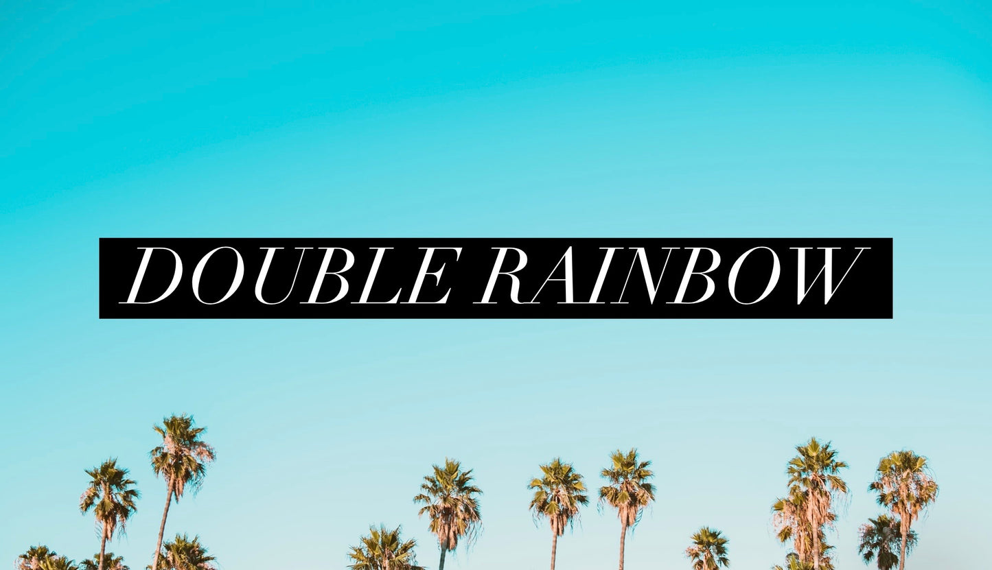 Double Rainbow (Special Order)